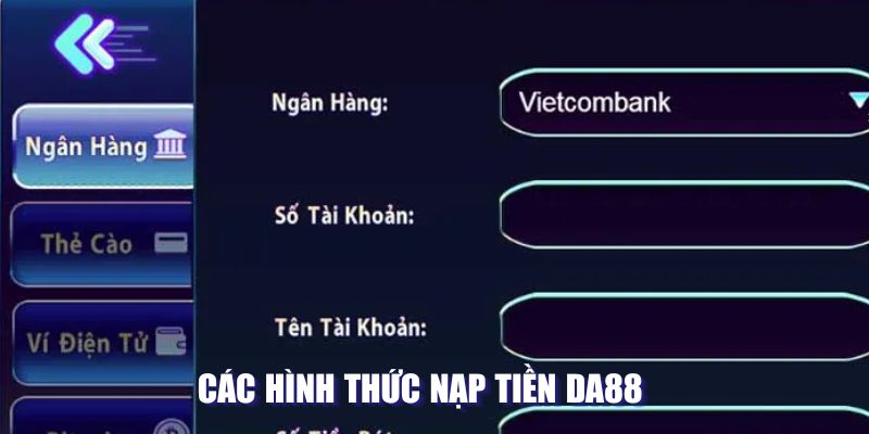 Các hình thức nạp tiền Da88